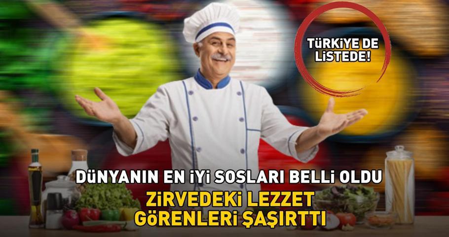 Dünyanın en iyi sosları belli oldu Türkiyeden 3 lezzet listede bakın kaçıncı sırada yer aldı
