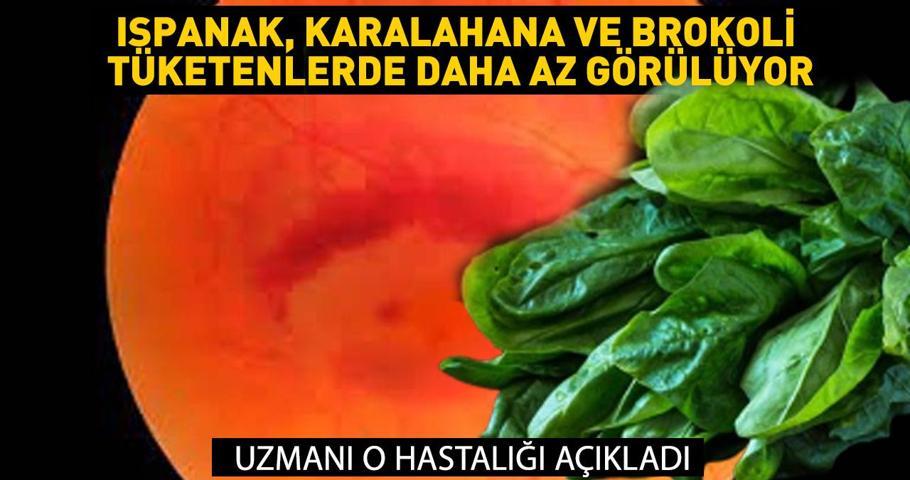 Duyunca çok şaşıracaksınız Bu hastalık ıspanak, karalahana ve brokoli tüketenlerde daha az görülüyor Mutlaka tüketin