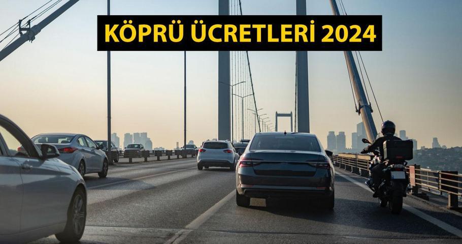 Otoyol ve Köprü Geçiş Ücretleri 2024 (Osmangazi, Yavuz  Sultan Selim, 1915 Çanakkale Köprüsü)