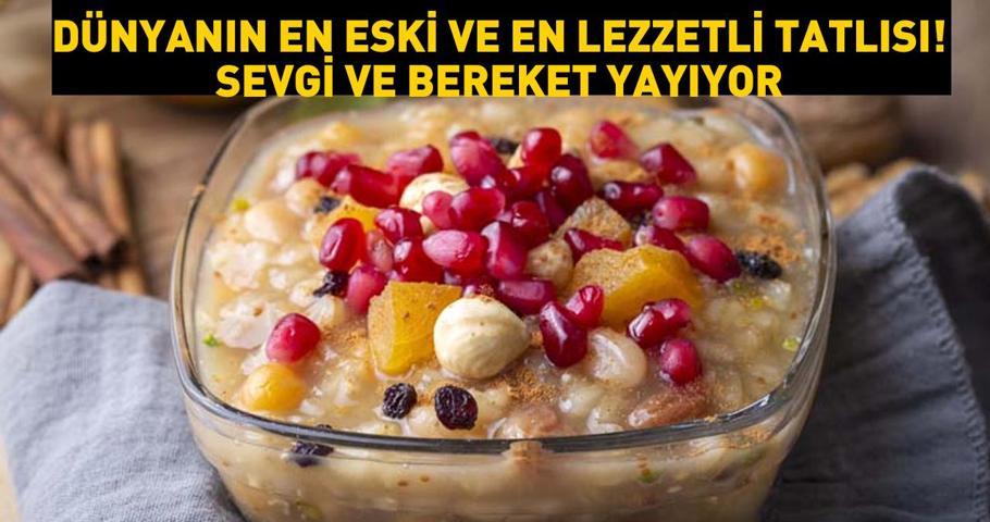 Dünyanın en eski ve en lezzetli tatlısı Sevgi ve bereket yayıyor, paylaşmayı temsil ediyor... İşte Anadolu mutfağının geniş kültürünü yansıtan o lezzet: Aşure