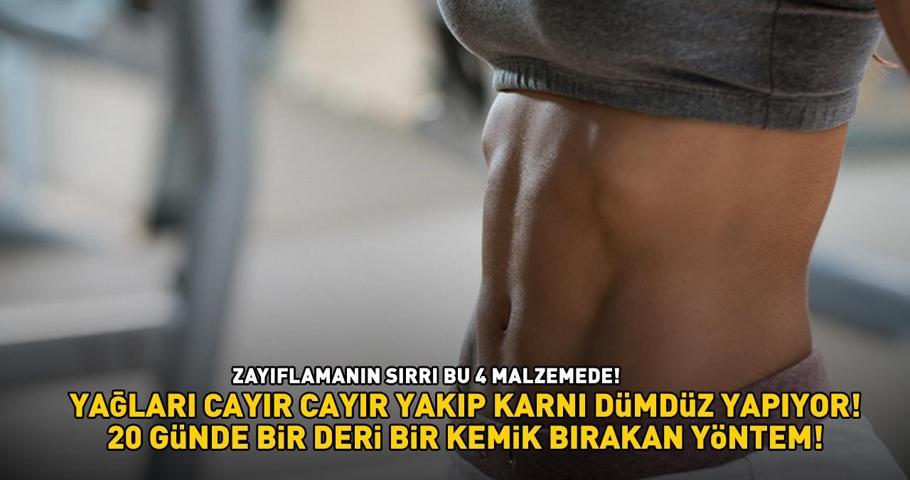 Yağları cayır cayır yakıp karnı dümdüz yapıyor 20 günde bir deri bir kemik bırakan yöntem: Zayıflamanın sırrı bu 4 malzemede