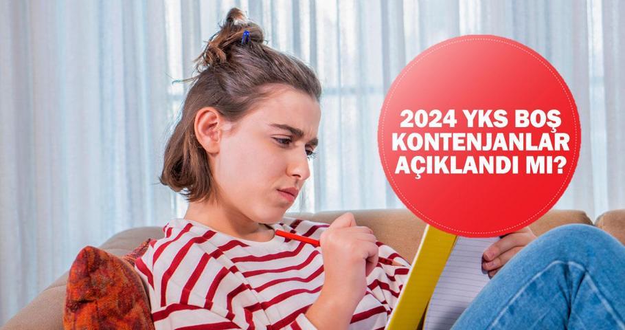 2024 YKS boş kontenjanlar açıklandı mı YKS ek tercih kılavuzu yayımlandı mı