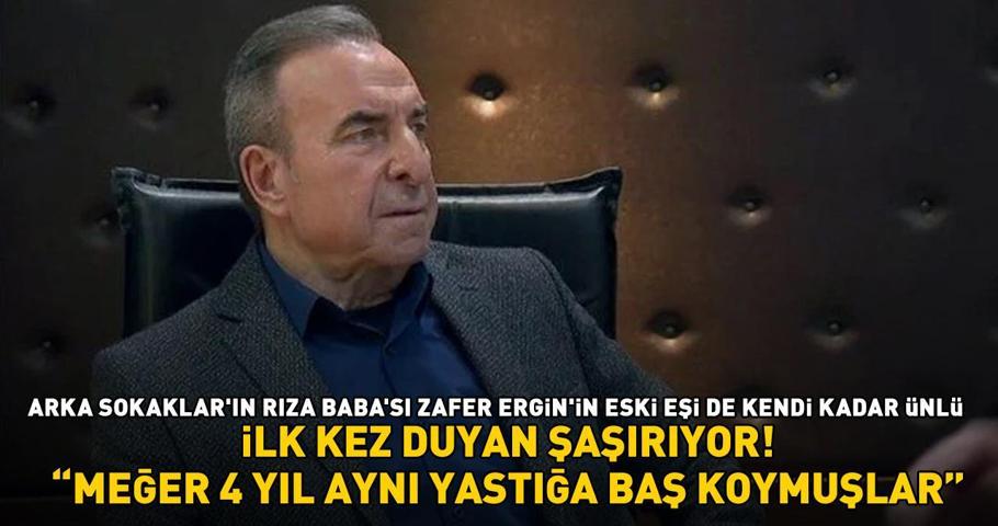 Arka Sokaklar’ın Rıza Baba’sı Zafer Ergin’in eski eşi de kendi kadar ünlü İlk kez duyan şaşırıyor Meğer 4 yıl aynı yastığa baş koymuşlar