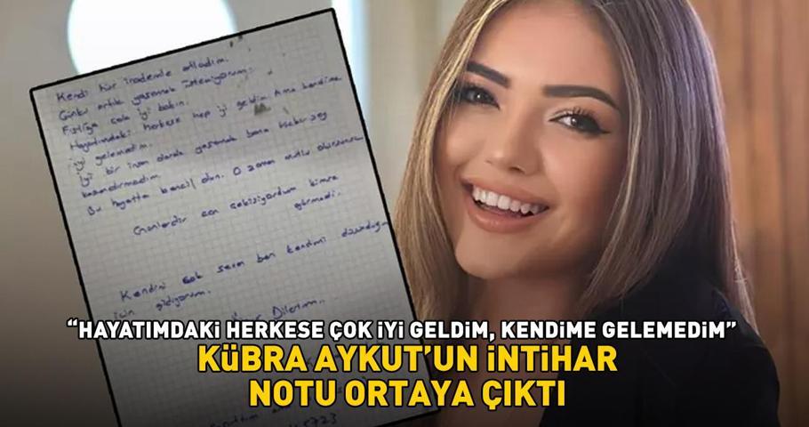 TikTok fenomeni Kübra Aykutun intihar notu ortaya çıktı: Hayatımdaki herkese çok iyi geldim, kendime gelemedim