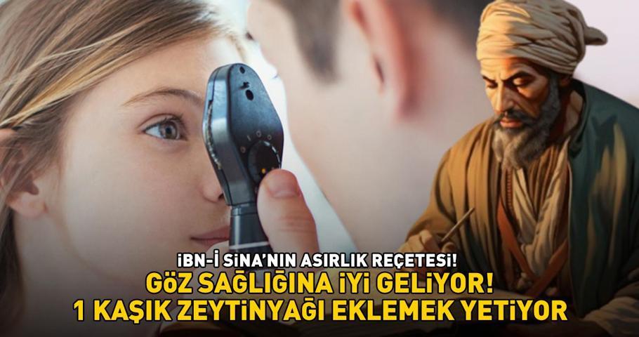 İbn-i Sinanın asırlık reçetesi Göz sağlığına iyi geliyor 1 kaşık zeytinyağı ekleyin, farkı görün