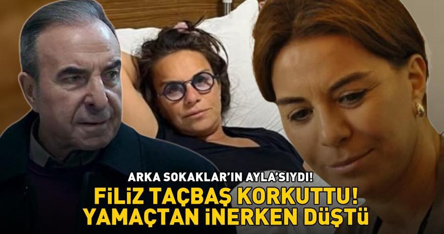Arka Sokakların Aylasıydı Kaza geçiren Filiz Taçbaş hayranlarını korkuttu YAMAÇTAN İNERKEN DÜŞTÜ