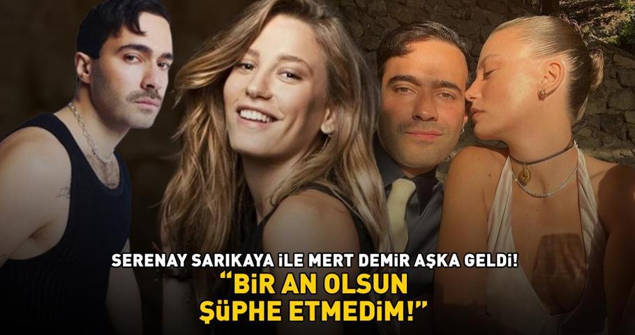 SERENAY SARIKAYA - MERT DEMİR ÇİFTİ AŞKA GELDİ Bir an olsun şüphe etmedim