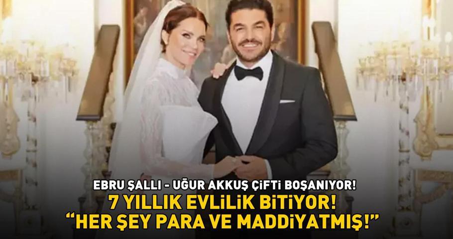 7 YILLIK EVLİLİK BİTİYOR Ebru Şallı - Uğur Akkuş çifti boşanıyor: Her şey para ve maddiyatmış