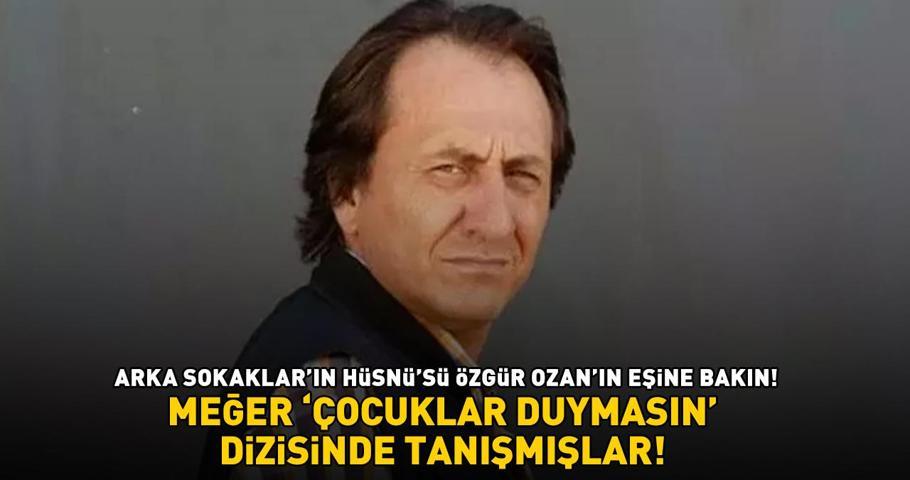 Arka Sokakların Hüsnüsü Özgür Ozan’ın eşine bakın Meğer Çocuklar Duymasın’ dizisinde...
