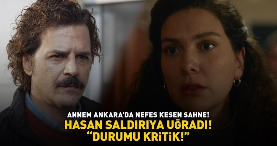Annem Ankarada Hasan saldırıya uğradı Zuhali şoke eden sözler DURUMU KRİTİK