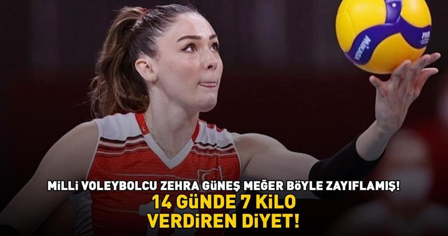 14 GÜNDE 7 KİLO VERDİREN DİYET Milli voleybolcu Zehra Güneş meğer böyle zayıflamış: Perhizin 1. ve 2. haftasında...