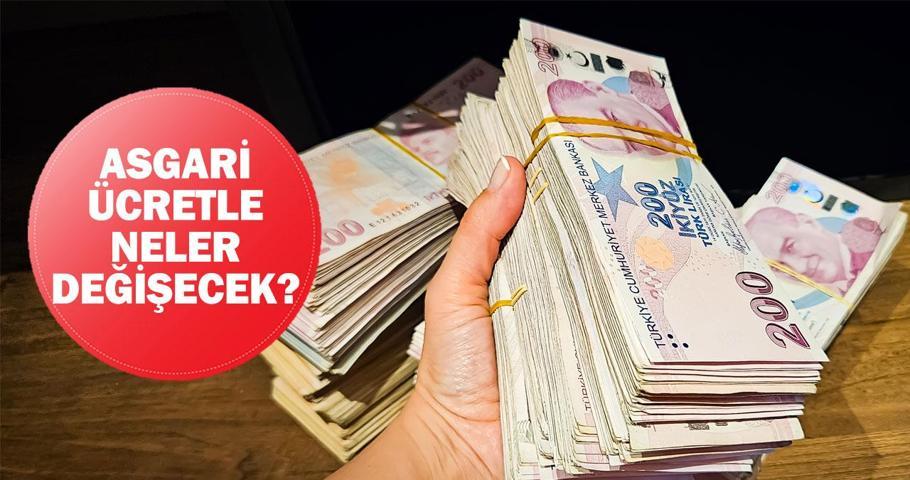 ASGARİ ÜCRET ZAMMIYLA DEĞİŞECEK ÖDEMELER: Asgari ücretle neler değişecek