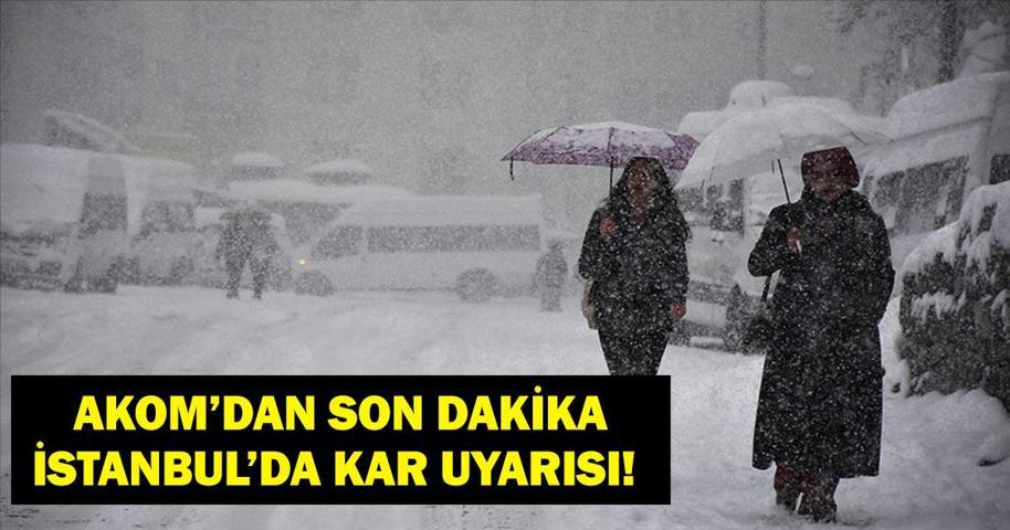 İSTANBULDA KAR BAŞLADI Bugün İstanbulda Kar Yağacak Mı AKOMDAN SON DAKİKA UYARISI