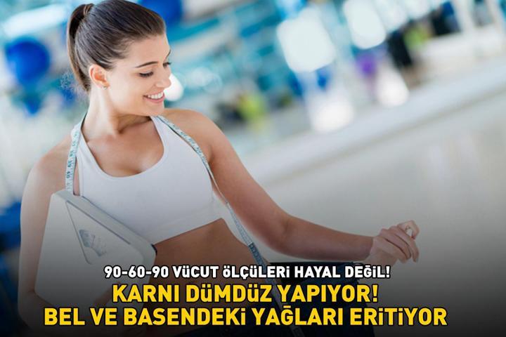 Kilo veremeyenleri iğne ipliğe çeviren yöntem 90-60-90 vücut ölçüleri hayal değil Karnı dümdüz yapıyor, bel ve basendeki yağları eritiyor