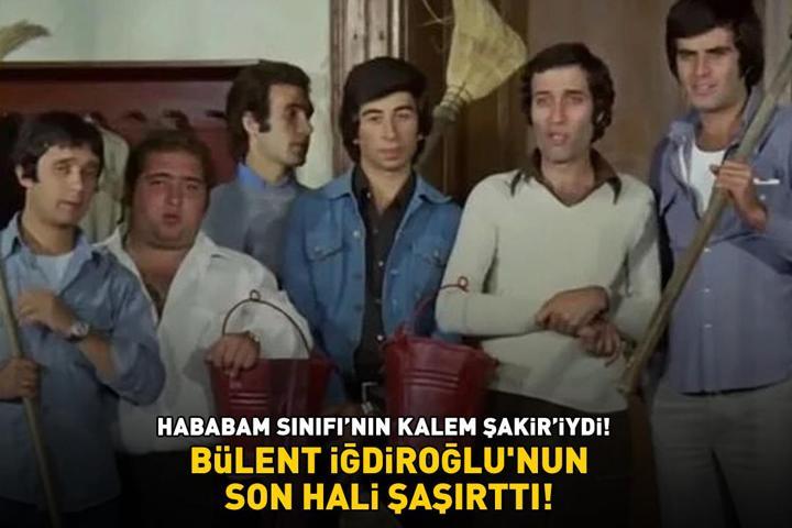Hababam Sınıfının Kalem Şakiriydi Bülent İğdiroğlunun son hali şaşırttı