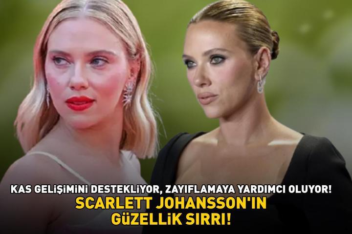 Her sabah tüketiyor Lucynin yıldızı Scarlett Johanssonın güzellik sırrı Kas gelişimini destekliyor, zayıflamaya yardımcı oluyor