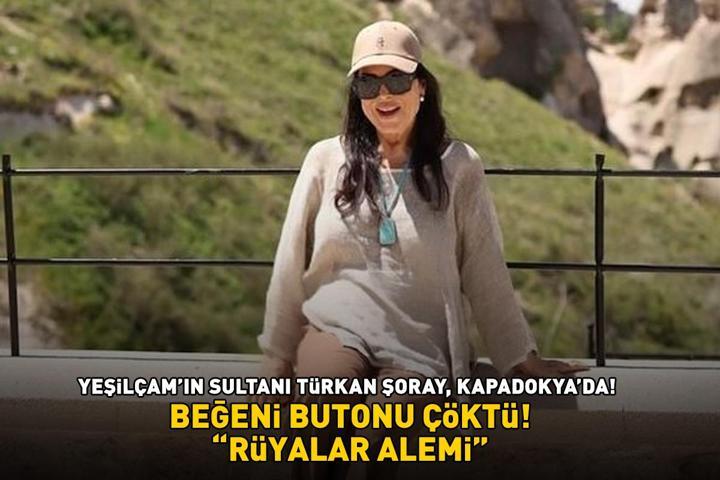 Yeşilçamın Sultanı Kapadokyada Beğeni butonu çöktü RÜYALAR ALEMİ
