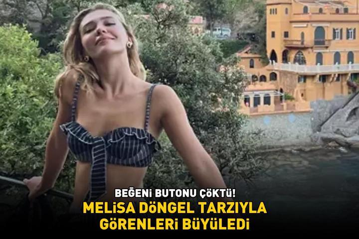 Beğeni butonu çöktü Melisa Döngel, İtalyada verdiği pozlarla görenleri büyüledi