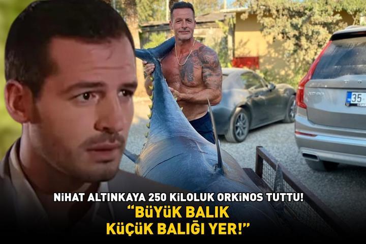 Yaprak Dökümünün Leventiydi Nihat Altınkaya 250 kiloluk orkinos tuttu: BÜYÜK BALIK, KÜÇÜK BALIĞI YER