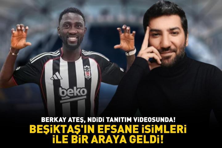 Beşiktaşın efsane isimleriyle bir araya geldi Berkay Ateş, Ndidi tanıtım videosunda