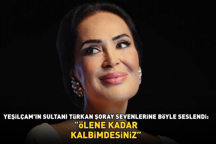 Yeşilçamın Sultanı Türkan Şoray Sevenlerine Böyle Seslendi: ÖLENE KADAR KALBİMDESİNİZ