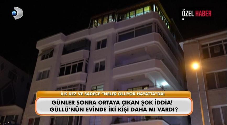 “NELER OLUYOR HAYATTA”DAN GÜLLÜ’NÜN ÖLÜMÜNE DAİR ÇARPICI YENİ DETAYLAR