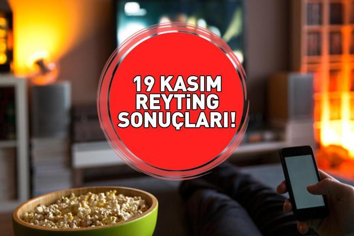 19 KASIM 2025 REYTİNG SONUÇLARI AÇIKLANDI Reyting sonuçlarında kim birinci oldu Eşref Rüya, Sakıncalı, Sahipsizler, MasterChef...