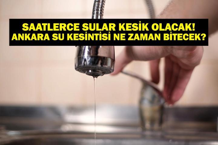 28 KASIM ANKARA ASKİ SU KESİNTİSİ: ASKİ Ankara Su Kesintisi Ne Zaman Bitecek, Sular Ne Zaman Gelecek