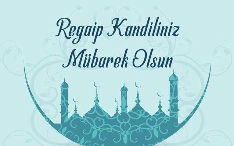 RESİMLİ REGAİP KANDİLİ MESAJLARI 2025| Anne, Baba, Eş ve Sevgiliye Özel Yeni, Anlamlı, Dualı, Ayetli Regaip Kandili Mesajları