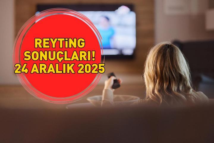 SON DAKİKA | 24 ARALIK 2025 REYTİNG SONUÇLARI AÇIKLANDI Reyting sonuçlarında kim birinci oldu Eşref Rüya, Taşacak Bu Deniz, MasterChef...