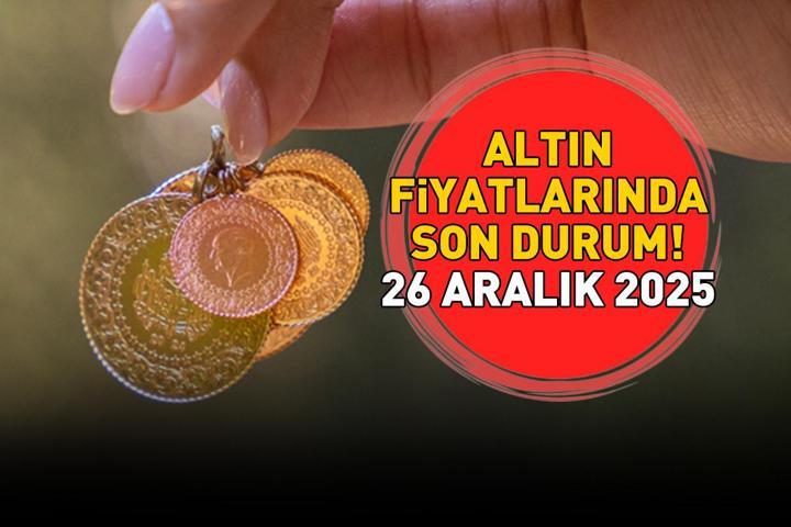 26 ARALIK 2025 CANLI ALTIN FİYATLARI: Gram Altın Ne Kadar Çeyrek Altın, Yarım Altın, Cumhuriyet Altını Ne Kadar Haftanın son işlem günü altın fiyatları