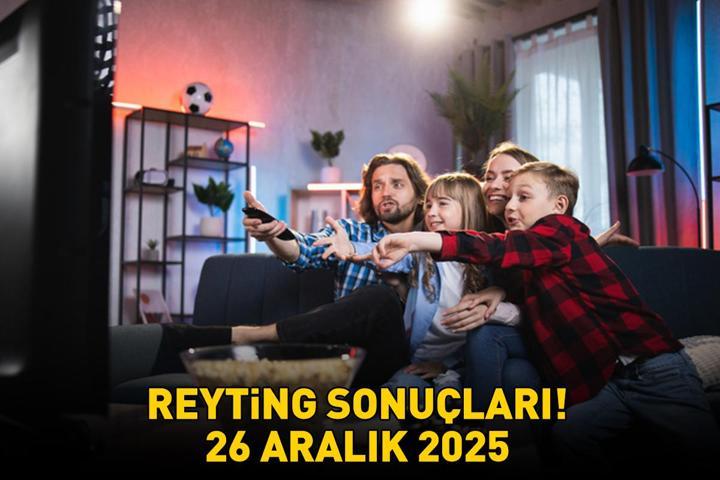26 ARALIK 2025 REYTİNG SONUÇLARI AÇIKLANDI Reyting sonuçlarında kim birinci oldu Arka Sokaklar, Taşacak Bu Deniz, Kızılcık Şerbeti, MasterChef...