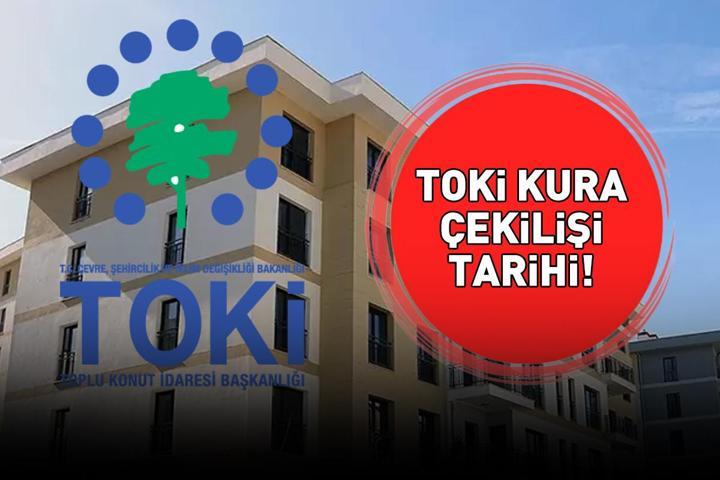 TOKİ KURA ÇEKİLİŞİ TARİHİ 2025 - 2026 | Ankara, İstanbul 1+1, 2+1 TOKİ 500 bin sosyal konut kura çekilişi hangi tarihte, ilk hangi ilden başlayacak