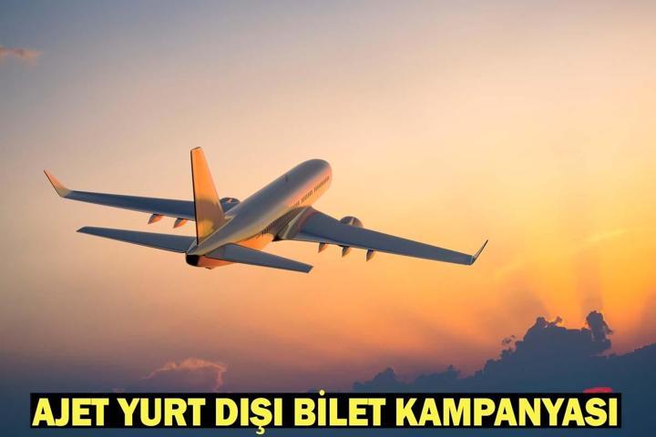 AJET YURT DIŞI BİLET KAMPANYASI: AJET İndirimli Bilet Kampanyası Ne Zaman Başlıyor Ajet Uçuşları Hangi Tarihlerde Geçerli