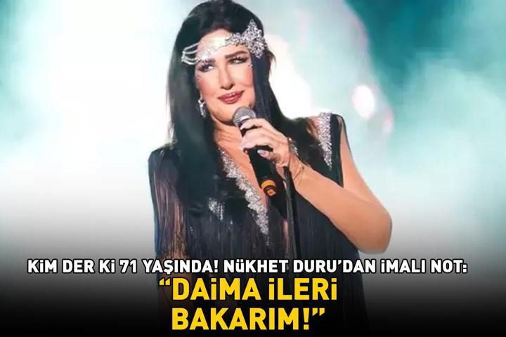 KİM DER Kİ 71 YAŞINDA Nükhet Durudan imalı not: Daima ileri bakarım