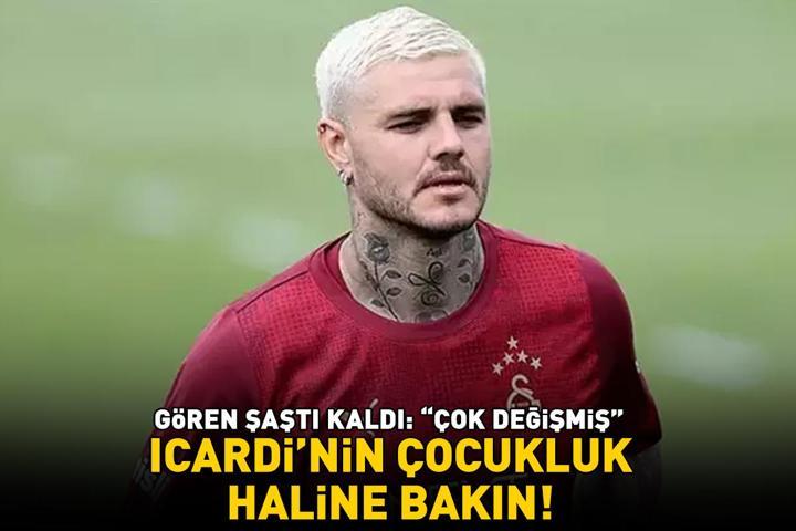 Galatasarayın yıldızı Icardinin çocukluk haline bakın Gören şaştı kaldı: ÇOK DEĞİŞMİŞ