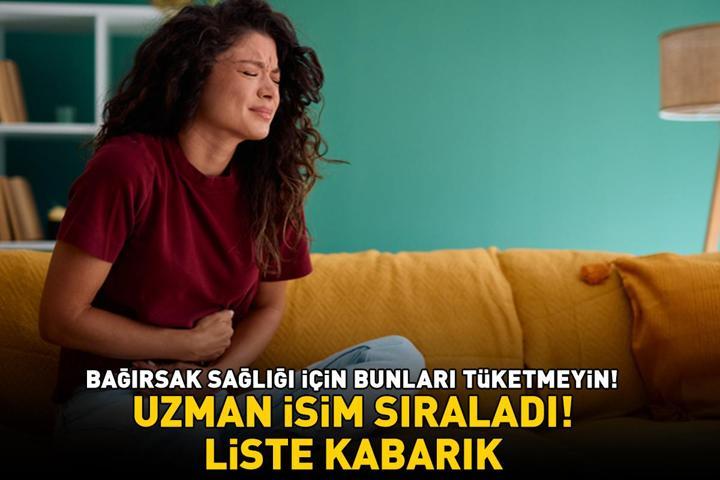 Vücudun ikinci beyni olarak da biliniyor Uzman isim tek tek sıraladı Bağırsak sağlığı için bunları tüketmeyin