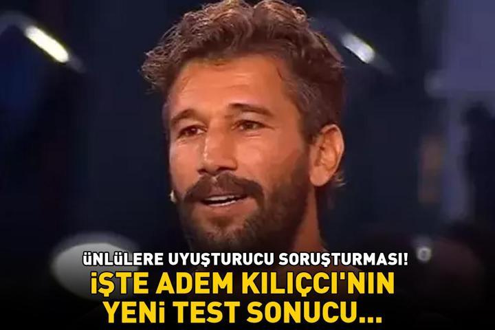 Ünlülere uyuşturucu soruşturması Sessizliğini bozmuştu Survivor şampiyonu Adem Kılıçcının yeni test sonucu belli oldu