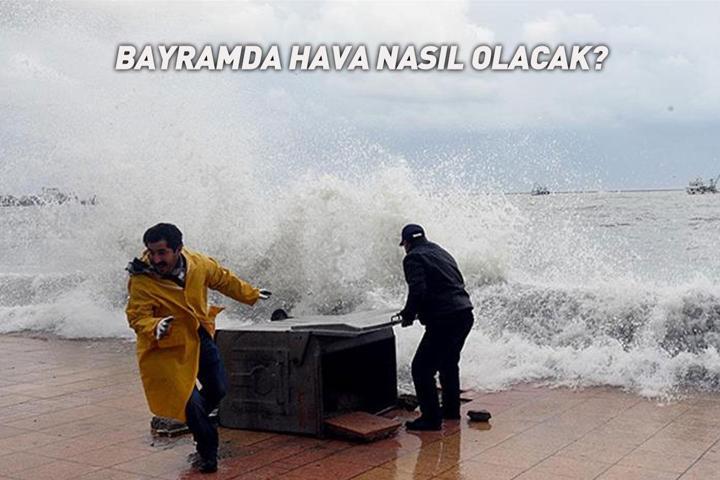 Plan yapanlar dikkat Listede İstanbul da var... Meteorolojiden uyarı geldi: Bayramda hava nasıl olacak