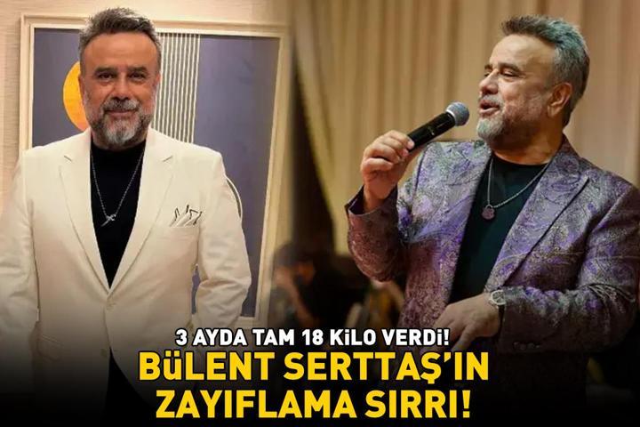 Bülent Serttaşın zayıflama sırrı belli oldu 3 ayda 18 kilo verdi Ünlü şarkıcı fazlalıklarından bakın nasıl kurtulmuş...