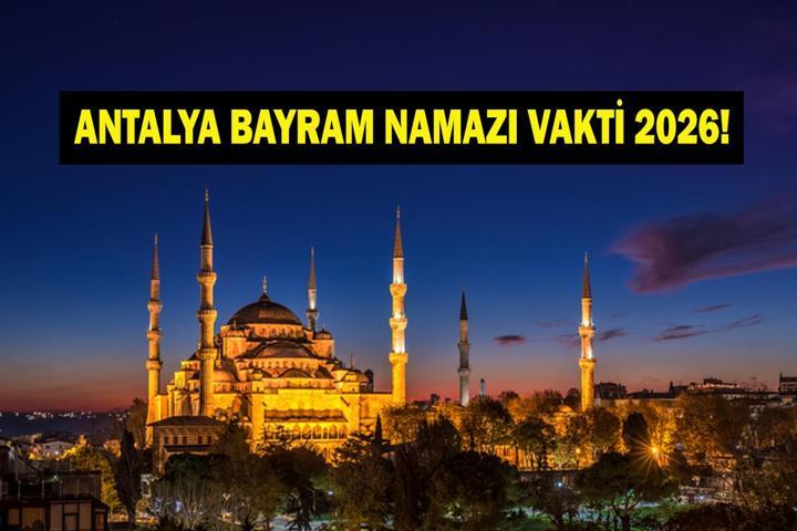 ANTALYA BAYRAM NAMAZI SAATİ 2026 - Kurban Bayramı Antalya Bayram Namazı Ne Zaman ve Saat Kaçta Kılınacak Diyanet Bayram Namazı Vakti