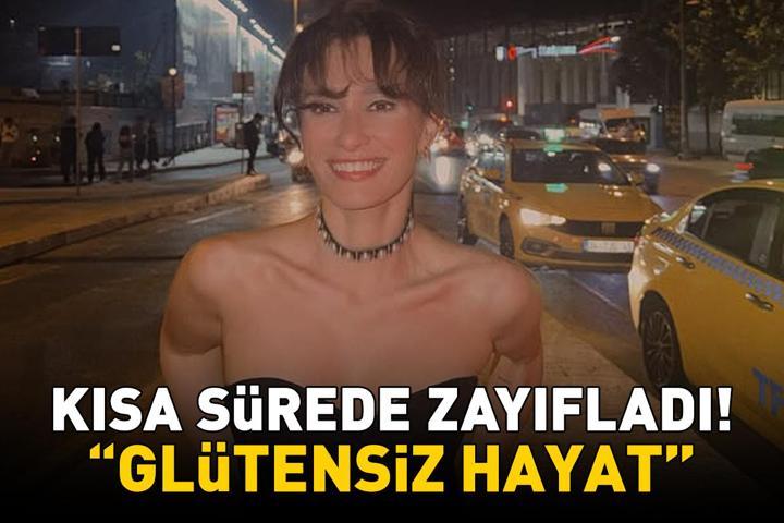Hande Doğandemir zayıfladı Verdiği kiloların nedeni belli oldu: Glütensiz bir hayat