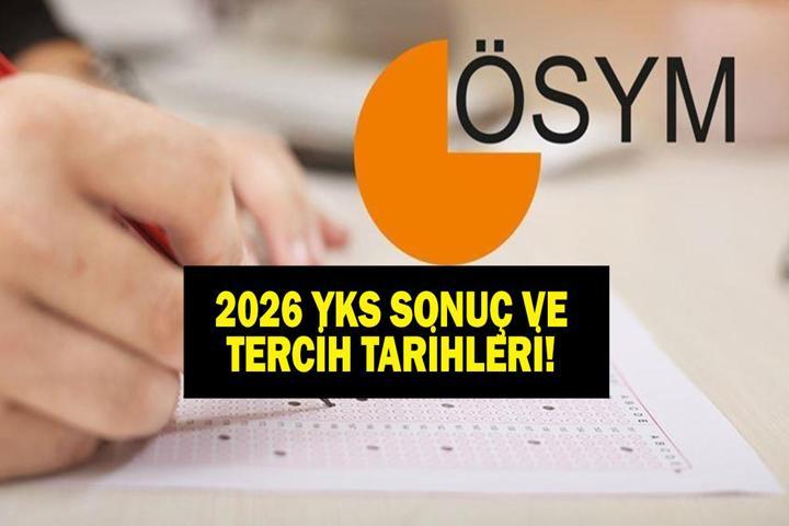 YKS SONUÇ VE TERCİH TARİHLERİ 2026: YKS 2026 Sonuçları Ne Zaman Açıklanacak Tercihleri Ne Zaman Başlayacak ÖSYM Tercih Takvimi