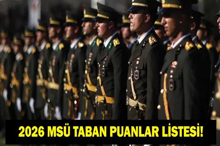 MSÜ TABAN PUANLARI 2026: Hangi Bölüm Kaç Puanla Kapattı Harp Okulları, Astsubay, Bando MYO (SAY-EA-SÖZ) Kadın Erkek Kara, Hava, Deniz Harp Okulu Taban ve Tavan Puanlar...