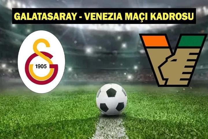 GALATASARAY - VENEZIA MAÇI HANGİ KANALDA, NE ZAMAN, SAAT KAÇTA Galatasaray - Venezia maç kadrosu, muhtemel 11
