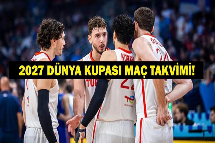 12 DEV ADAM DÜNYA KUPASI MAÇ PROGRAMI: 12 DEV ADAM 2027 Dünya Kupası Elemeleri Ne Zaman FIBA Dünya Kupası Eleme Maçları Ne Zaman Başlıyor İlk Rakip Kim