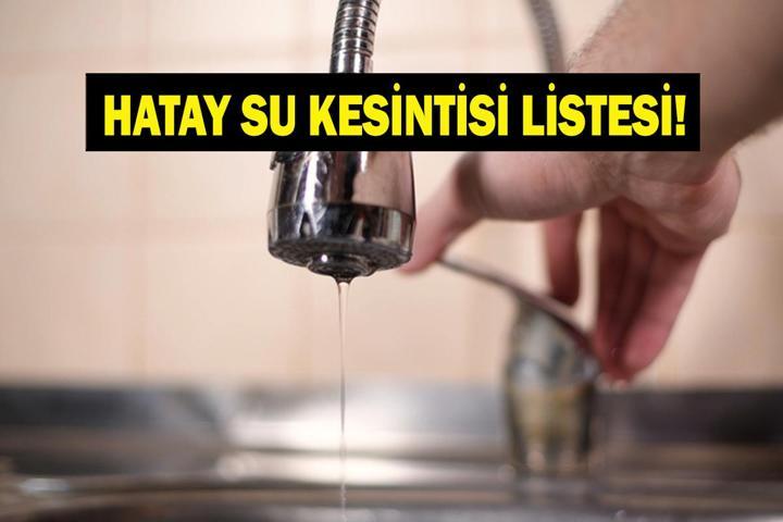 HATSU HATAY SU KESİNTİSİ 28 TEMMUZ: Hatay Su Kesintisi Ne Kadar Sürecek Antakya, Defne ve Samandağda Sular Ne Zaman Gelecek