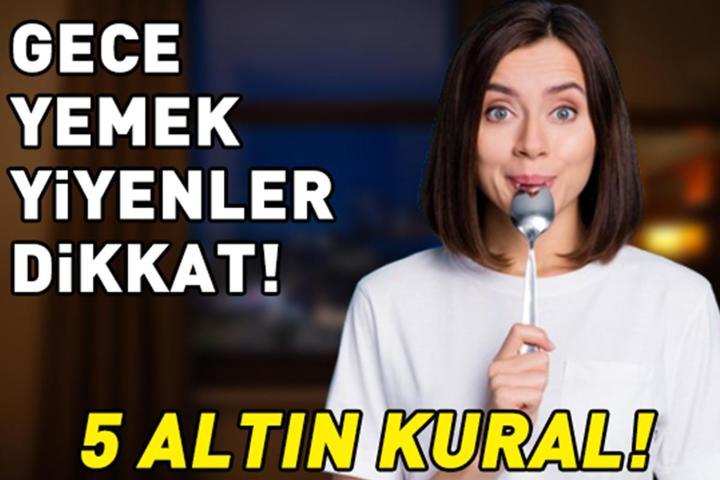 Akşam 7den Sonra Yemek Yiyenler İçin 5 Altın Kural