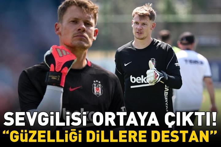Beşiktaşın kalecisi Alexander Nübelin sır gibi sakladığı sevgilisi ortaya çıktı Güzelliği dillere destan