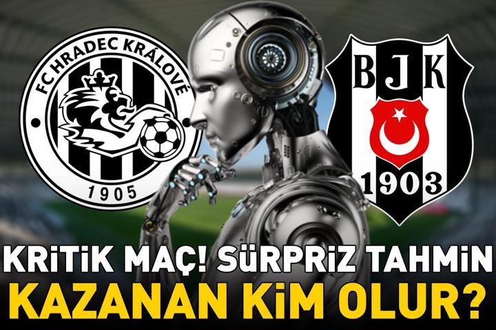 HRADEC KRALOVE - BEŞİKTAŞ MAÇI KAÇ KAÇ BİTER Yapay zekadan UEFA Avrupa Ligi 3. eleme turu karşılaşması için sürpriz skor tahmini